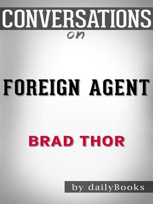 cover image of Foreign Agent--A Thriller (The Scot Harvath Series) by Brad Thor | Conversation Starters